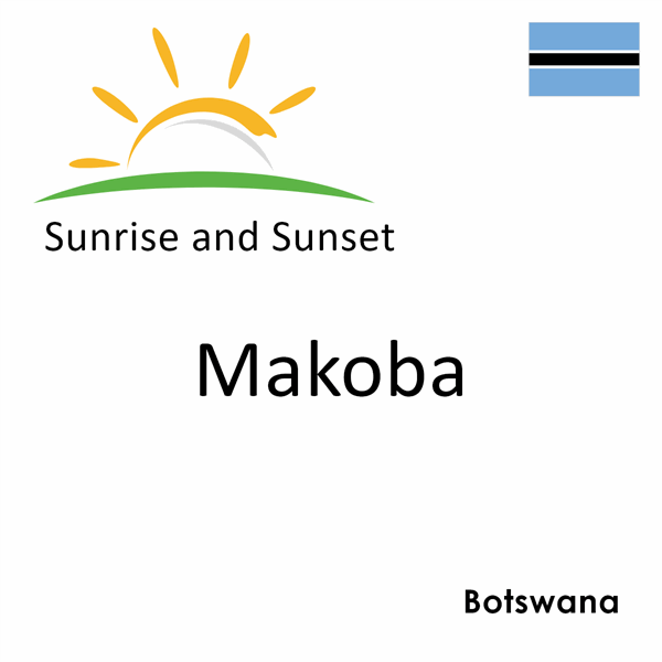 Sunrise and sunset times for Makoba, Botswana