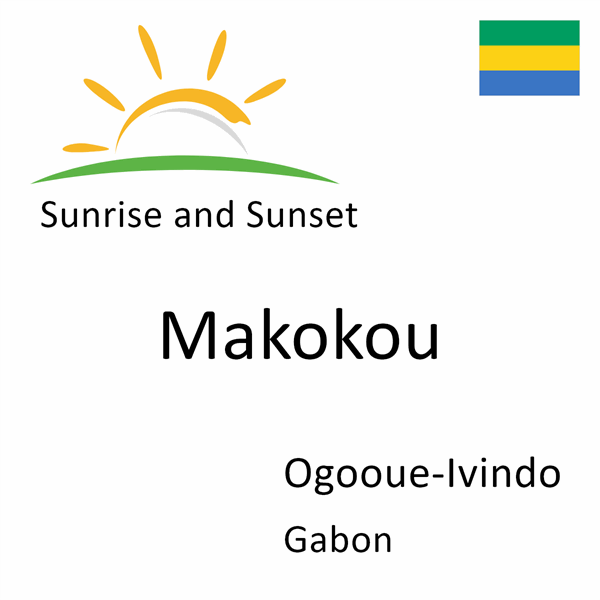 Sunrise and sunset times for Makokou, Ogooue-Ivindo, Gabon