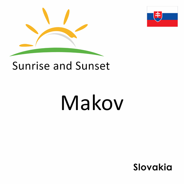 Sunrise and sunset times for Makov, Slovakia