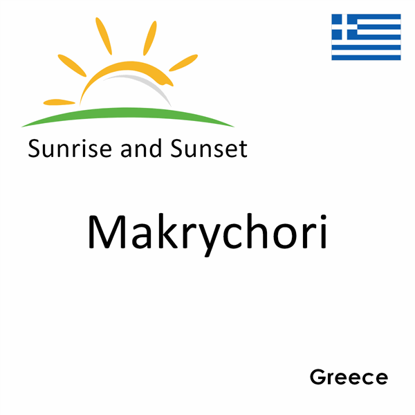 Sunrise and sunset times for Makrychori, Greece