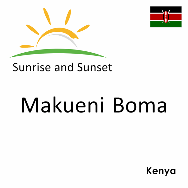 Sunrise and sunset times for Makueni Boma, Kenya