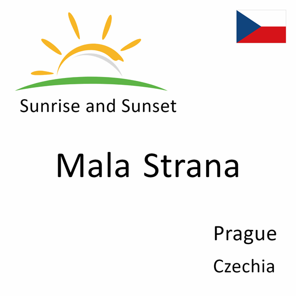 Sunrise and sunset times for Mala Strana, Prague, Czechia