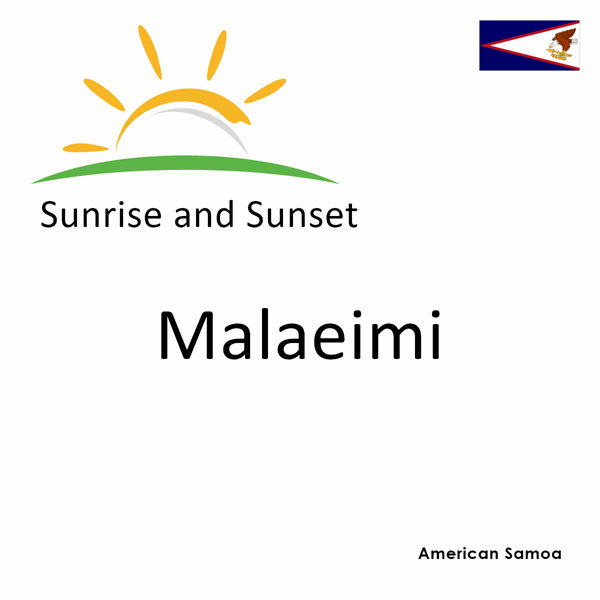 Sunrise and sunset times for Malaeimi, American Samoa