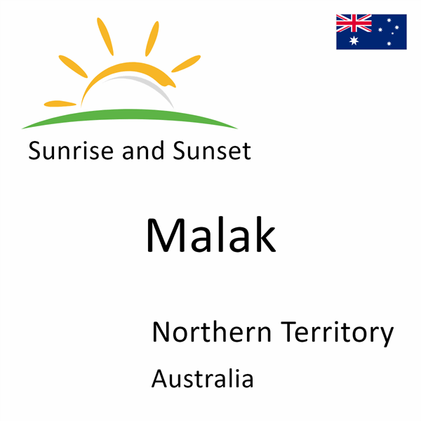 Sunrise and sunset times for Malak, Northern Territory, Australia