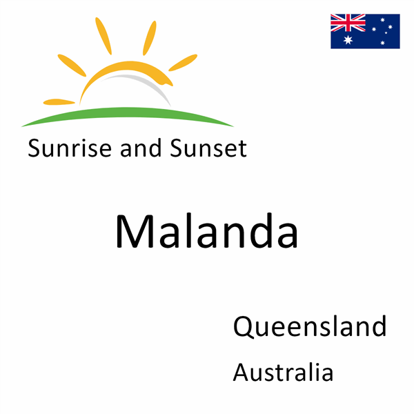 Sunrise and sunset times for Malanda, Queensland, Australia