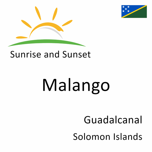 Sunrise and sunset times for Malango, Guadalcanal, Solomon Islands