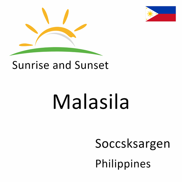 Sunrise and sunset times for Malasila, Soccsksargen, Philippines