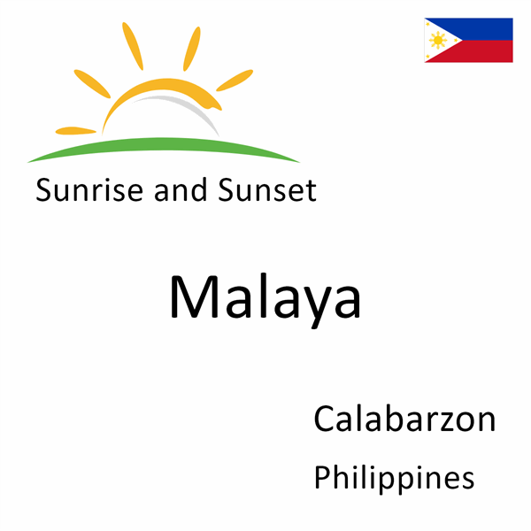 Sunrise and sunset times for Malaya, Calabarzon, Philippines