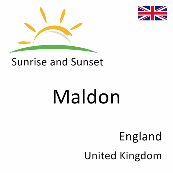 Sunrise and sunset times for Maldon, England, United Kingdom