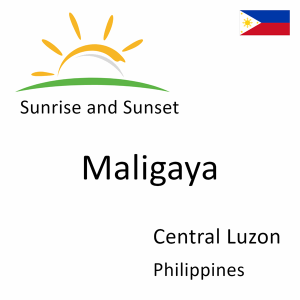 Sunrise and sunset times for Maligaya, Central Luzon, Philippines