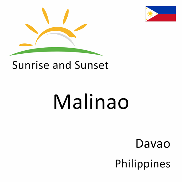 Sunrise and sunset times for Malinao, Davao, Philippines