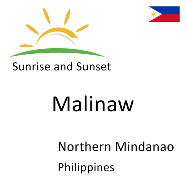 Sunrise and sunset times for Malinaw, Northern Mindanao, Philippines