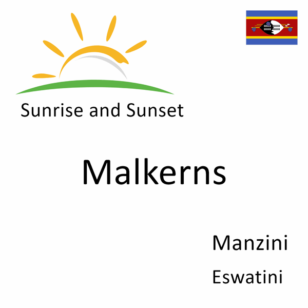 Sunrise and sunset times for Malkerns, Manzini, Eswatini
