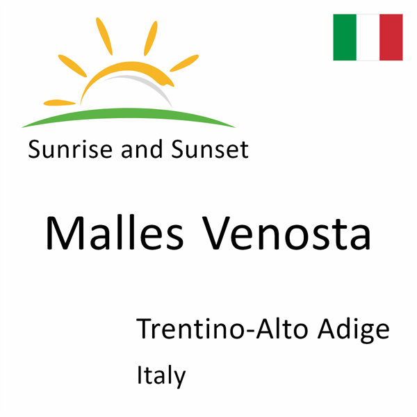 Sunrise and sunset times for Malles Venosta, Trentino-Alto Adige, Italy