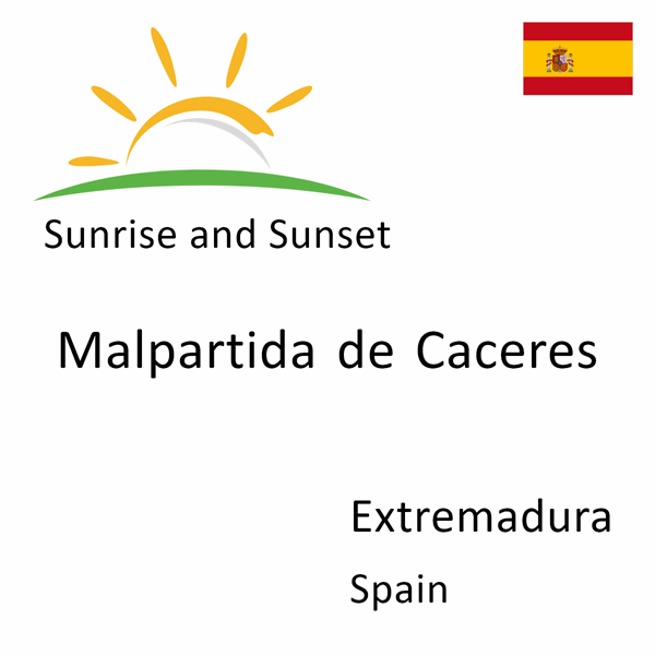 Sunrise and sunset times for Malpartida de Caceres, Extremadura, Spain