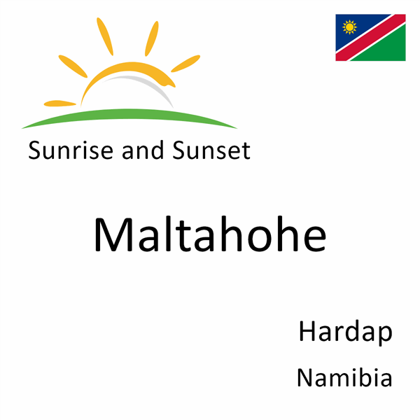 Sunrise and sunset times for Maltahohe, Hardap, Namibia