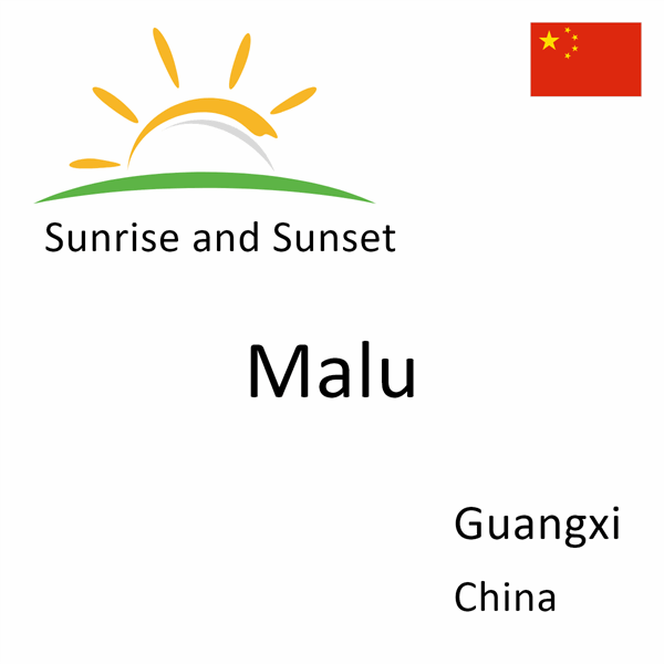 Sunrise and sunset times for Malu, Guangxi, China