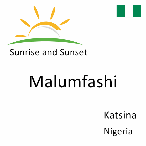 Sunrise and sunset times for Malumfashi, Katsina, Nigeria