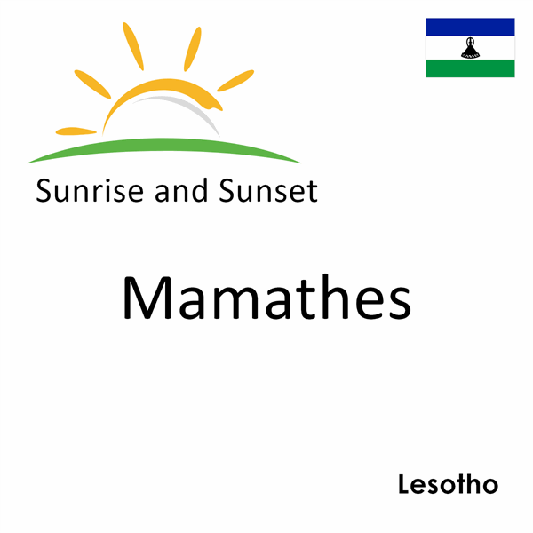 Sunrise and sunset times for Mamathes, Lesotho