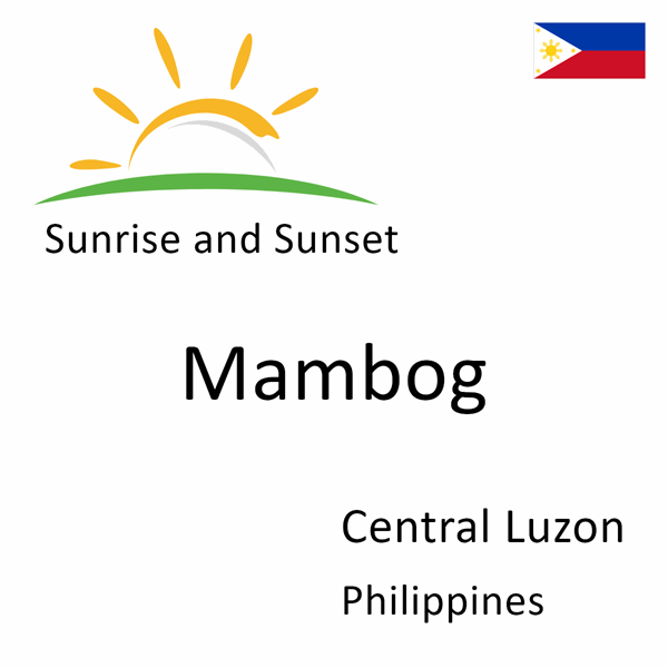 Sunrise and sunset times for Mambog, Central Luzon, Philippines