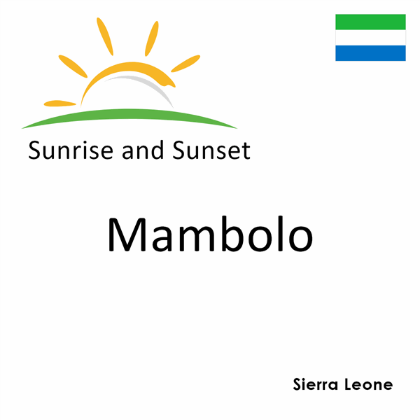Sunrise and sunset times for Mambolo, Sierra Leone