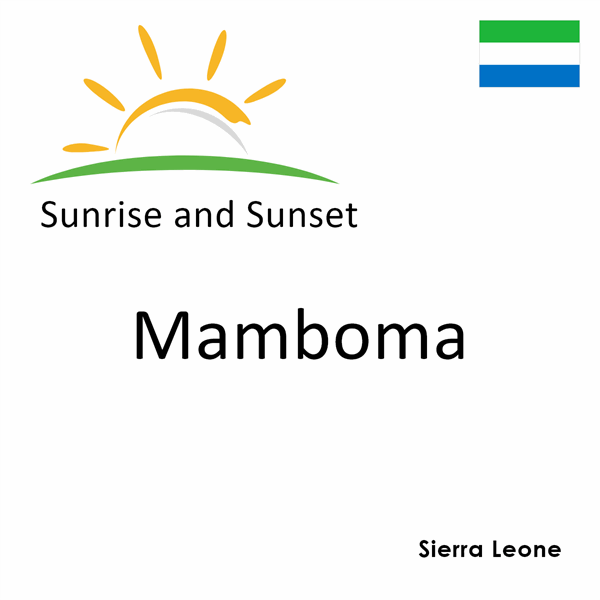 Sunrise and sunset times for Mamboma, Sierra Leone