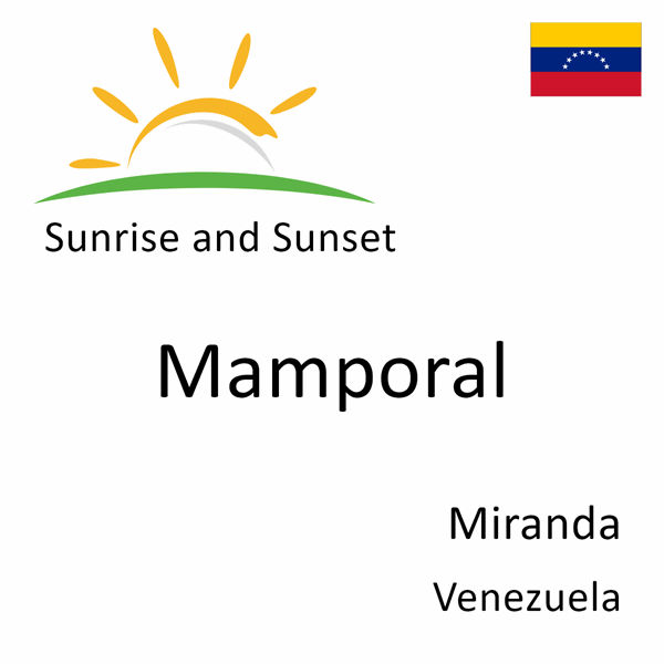 Sunrise and sunset times for Mamporal, Miranda, Venezuela