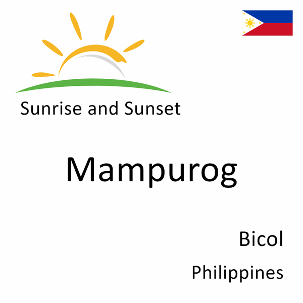 Sunrise and sunset times for Mampurog, Bicol, Philippines