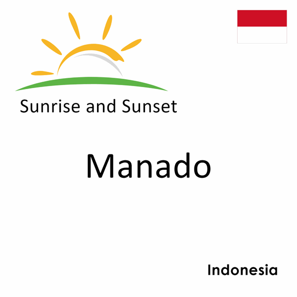 Sunrise and sunset times for Manado, Indonesia