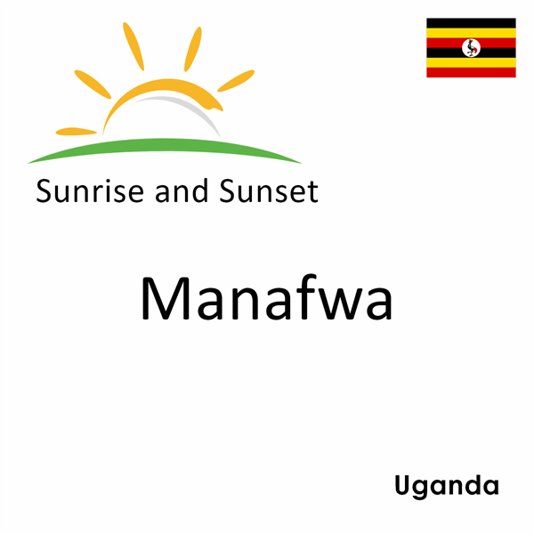 Sunrise and sunset times for Manafwa, Uganda