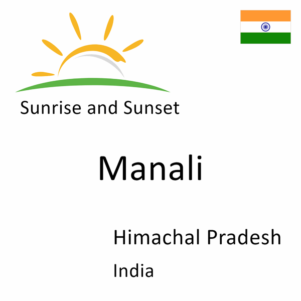 Sunrise and sunset times for Manali, Himachal Pradesh, India