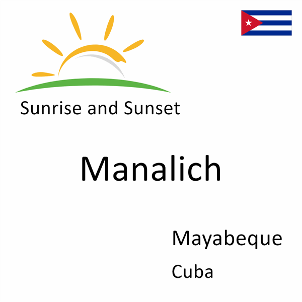 Sunrise and sunset times for Manalich, Mayabeque, Cuba