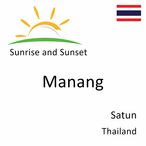 Sunrise and sunset times for Manang, Satun, Thailand