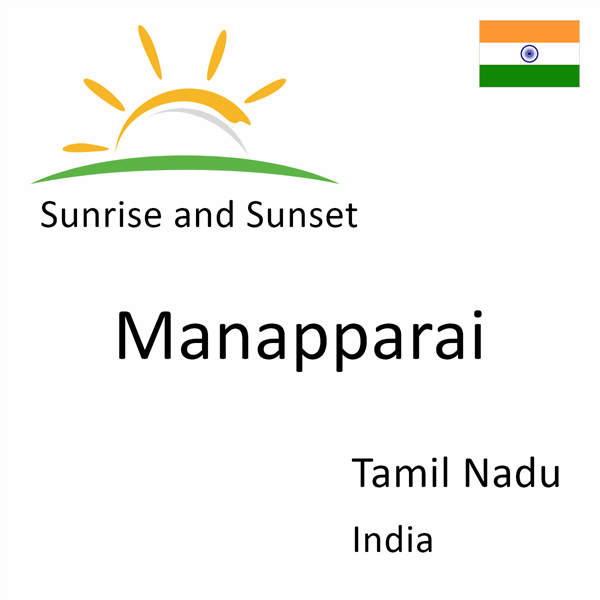 Sunrise and sunset times for Manapparai, Tamil Nadu, India