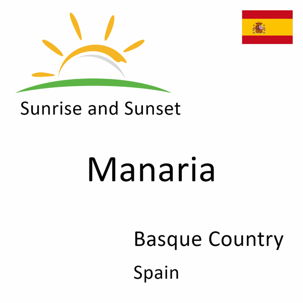 Sunrise and sunset times for Manaria, Basque Country, Spain