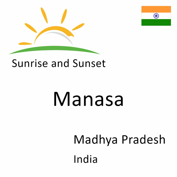 Sunrise and sunset times for Manasa, Madhya Pradesh, India