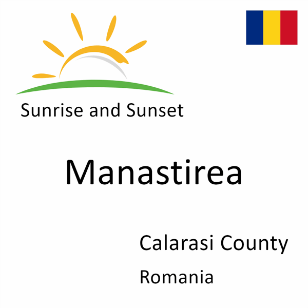 Sunrise and sunset times for Manastirea, Calarasi County, Romania