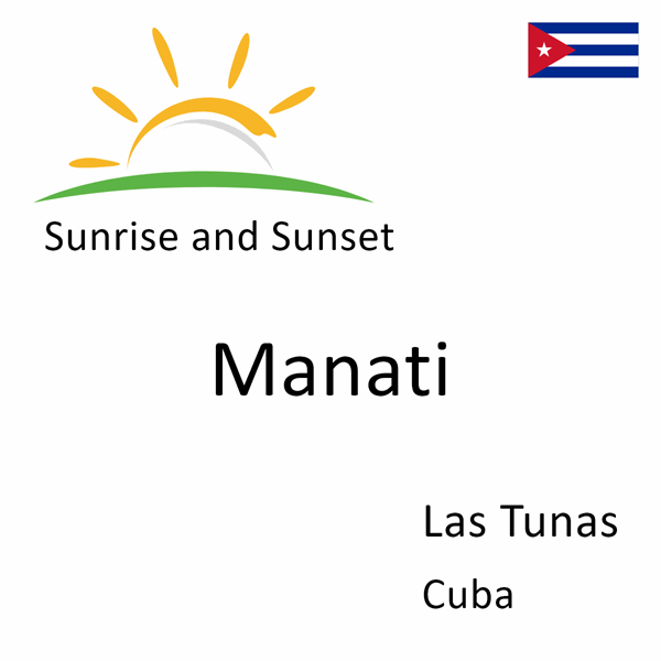 Sunrise and sunset times for Manati, Las Tunas, Cuba