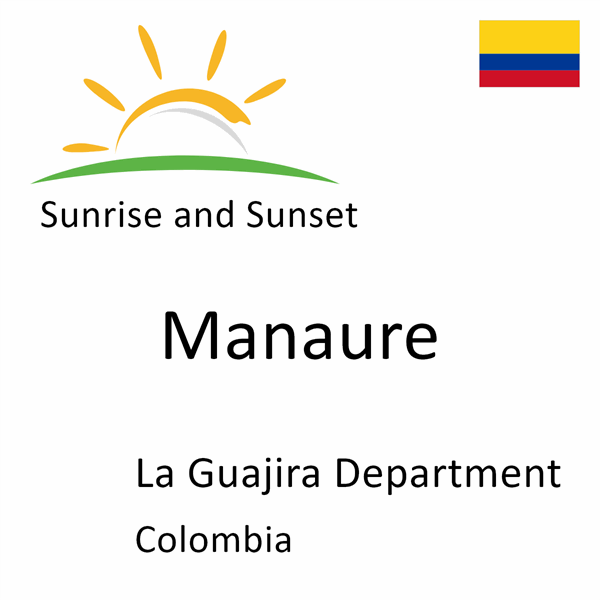 Sunrise and sunset times for Manaure, La Guajira Department, Colombia