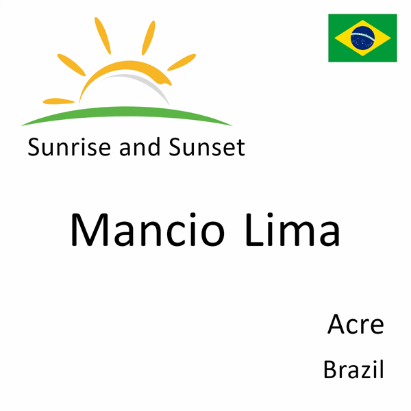 Sunrise and sunset times for Mancio Lima, Acre, Brazil