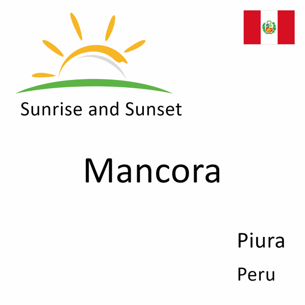 Sunrise and sunset times for Mancora, Piura, Peru