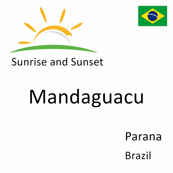 Sunrise and sunset times for Mandaguacu, Parana, Brazil