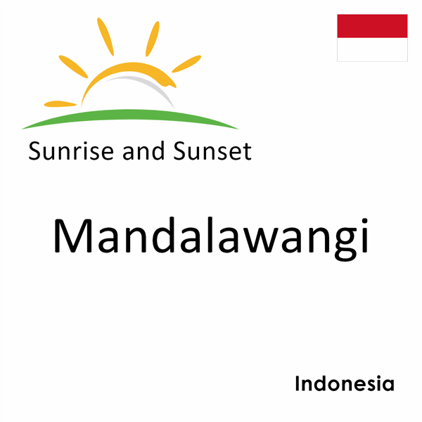 Sunrise and sunset times for Mandalawangi, Indonesia