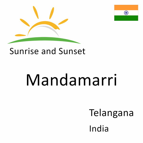 Sunrise and sunset times for Mandamarri, Telangana, India