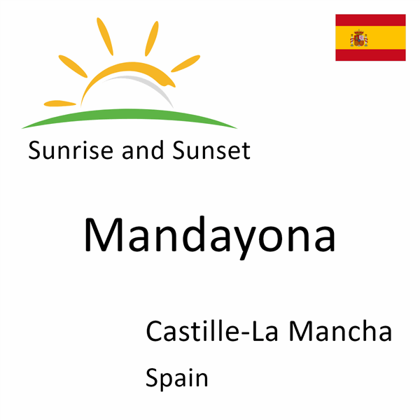 Sunrise and sunset times for Mandayona, Castille-La Mancha, Spain