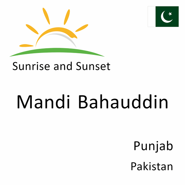 Sunrise and sunset times for Mandi Bahauddin, Punjab, Pakistan