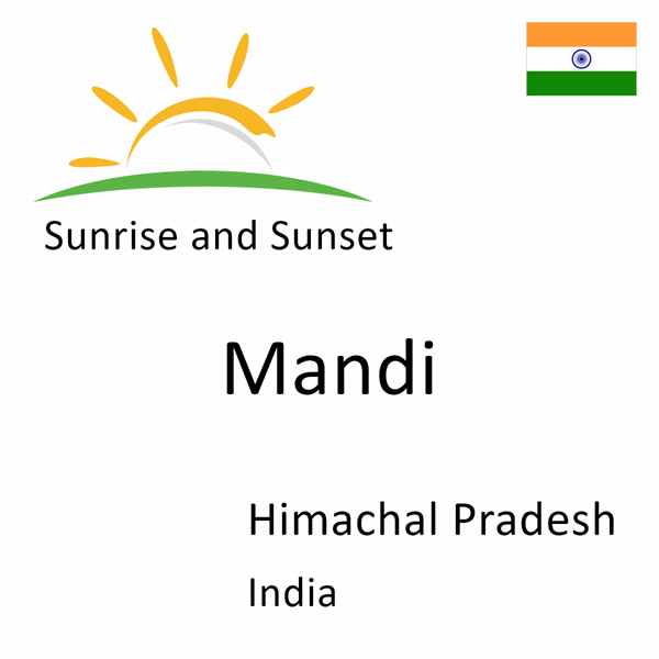 Sunrise and sunset times for Mandi, Himachal Pradesh, India