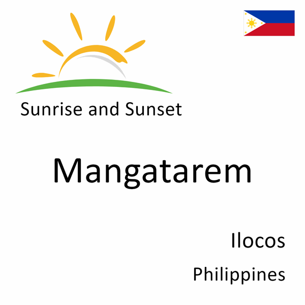 Sunrise and sunset times for Mangatarem, Ilocos, Philippines