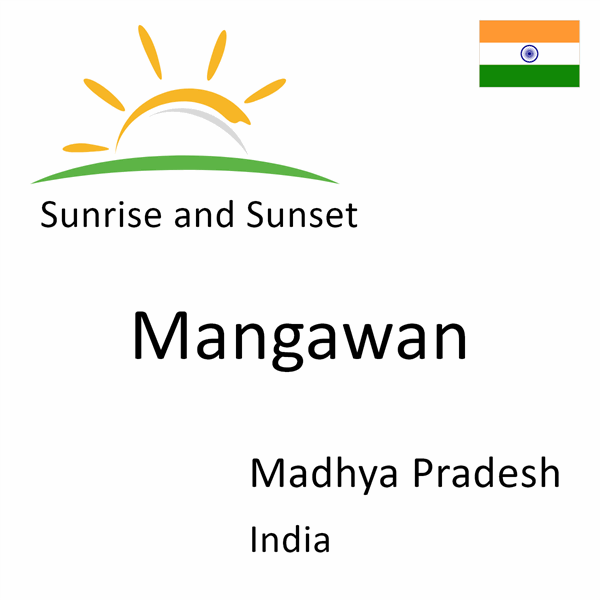 Sunrise and sunset times for Mangawan, Madhya Pradesh, India