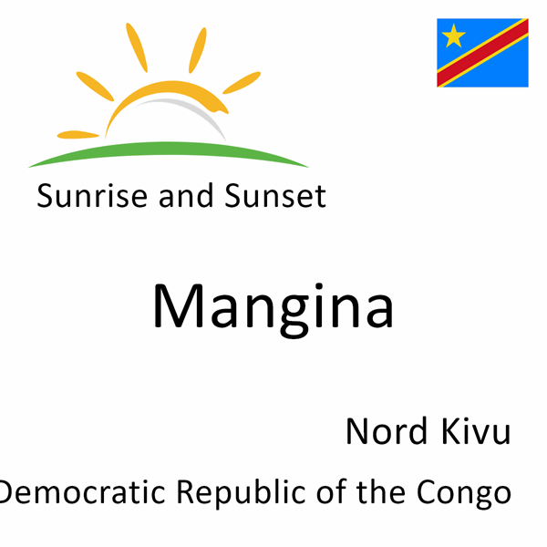 Sunrise and sunset times for Mangina, Nord Kivu, Democratic Republic of the Congo